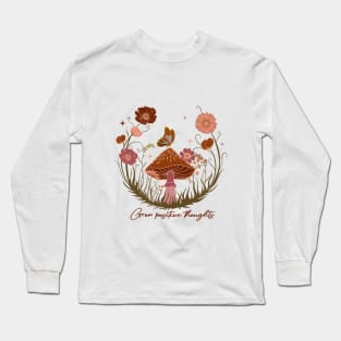 Grow Positive Thoughts Long Sleeve T-Shirt